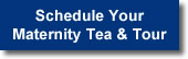 Schedule Maternity Tea & Tour